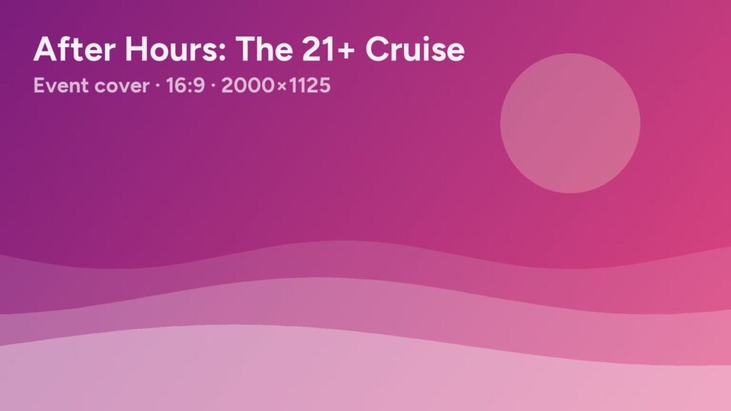 Placeholder cover image for After Hours: The 21+ Cruise